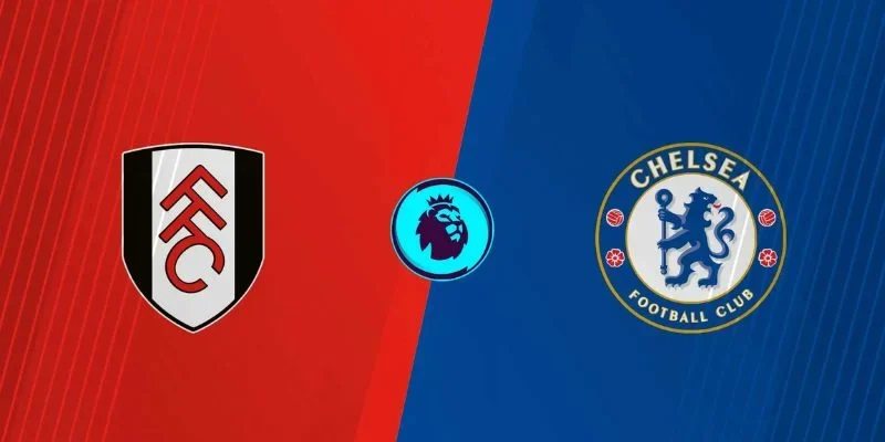 Cả Fulham vs Chelsea đều sẽ có đội hình tối ưu nhất trong trận ra sân sắp tới