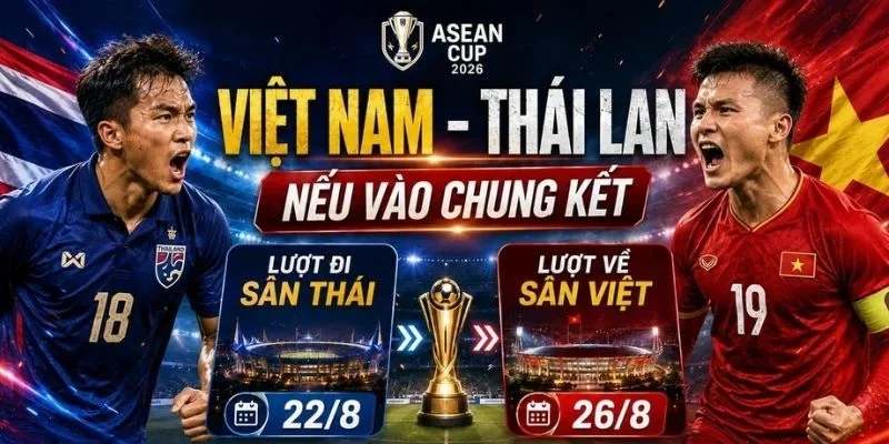 Trận chung kết lượt về ASEAN CUP 2026 trên sân Mỹ Đình rất đáng mong đợi